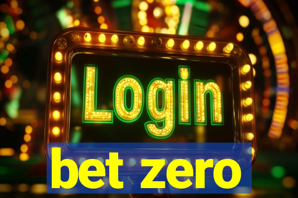 bet zero